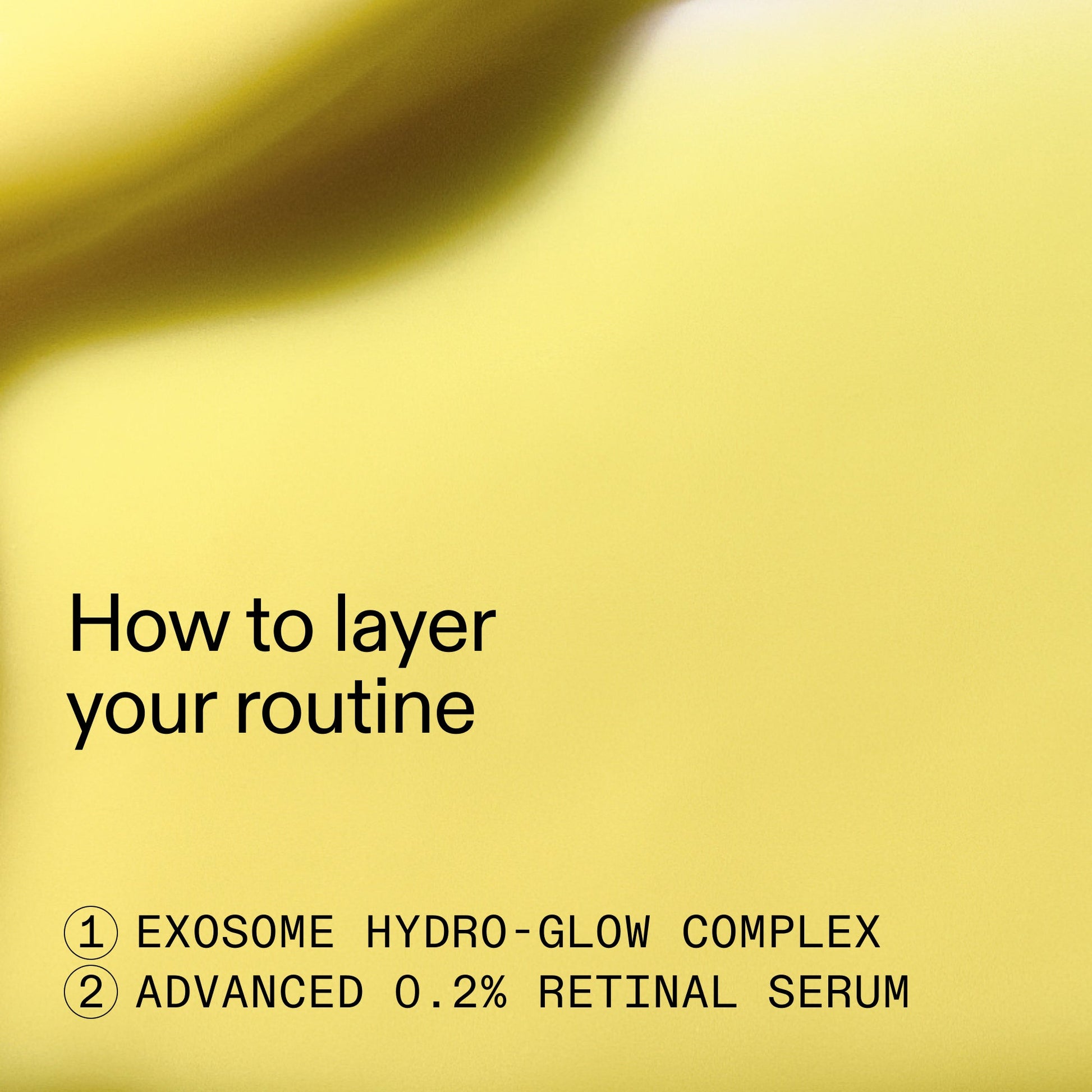 retinal-exosome-glow-serum-duo-w9 AdvancedRetinal_Exosome_Duo_HowToLayerROW_2000x2000_d5b9f127-b412-4794-adae-07b23497067b.jpg
