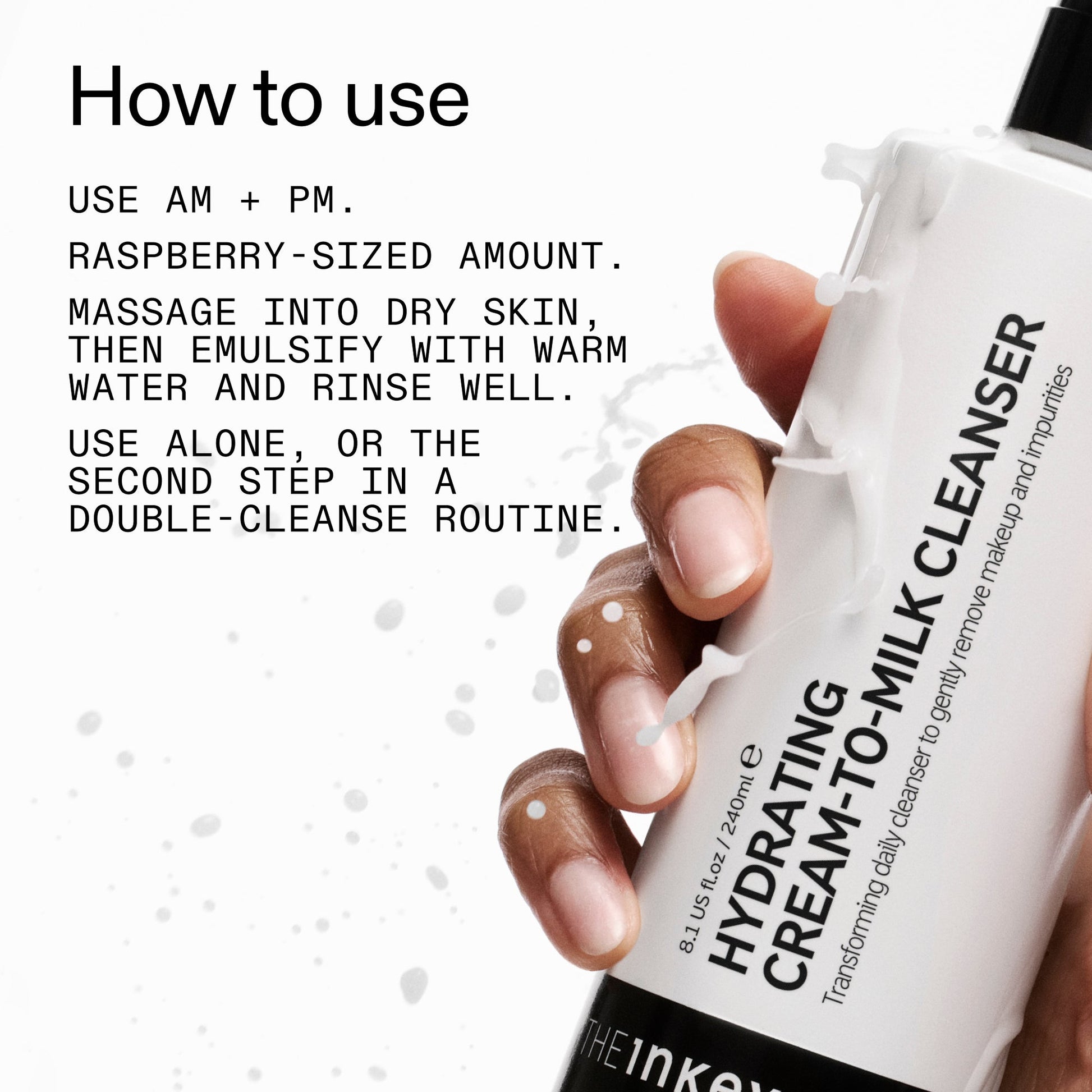 milk-cleanser-240ml-s0 Hydrating_Cream-to-Milk_Cleanser_-_180ml_How_to_Use_2000x2000_7a50f13c-72d5-4d49-b9fd-710362176255.jpg